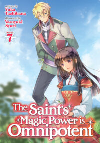 Cover image for The Saint's Magic Power Is Omnipotent (Light Novel) Vol. 7