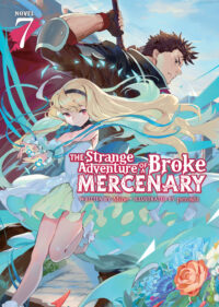 Cover image for The Strange Adventure of a Broke Mercenary (Light Novel) Vol. 7