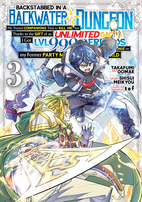 Cover image for Backstabbed in a Backwater Dungeon: My Party Tried to Kill Me, But Thanks to an Infinite Gacha I Got LVL 9999 Friends and Am Out for Revenge (Manga) V
