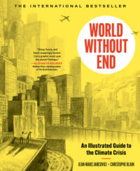 Cover image for World Without End: An Illustrated Guide to the Climate Crisis