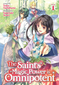 Cover image for The Saint's Magic Power Is Omnipotent (Light Novel) Vol. 1
