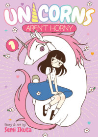 Cover image for Unicorns Aren't Horny Vol. 1