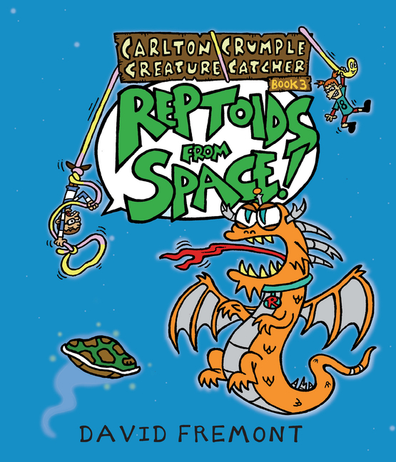 Cover image for Carlton Crumple Creature Catcher 3: Reptoids from Space!