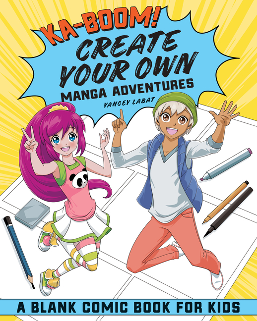 Cover image for Ka-Boom! Create Your Own Manga Adventures: Blank Comic Book for Kids