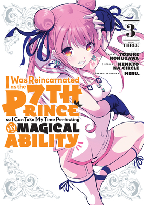 Cover image for I Was Reincarnated as the 7th Prince So I Can Take My Time Perfecting My Magical Ability 3