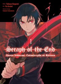 Cover image for Seraph of the End: Guren Ichinose: Catastrophe at Sixteen (Manga) 1