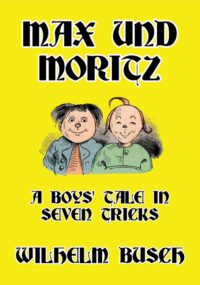 Cover image for Max und Moritz: A Boys' Tale in Seven Tricks