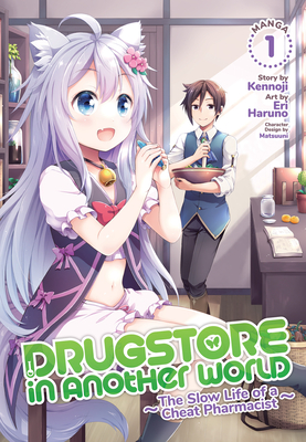 Cover image for Drugstore in Another World: The Slow Life of a Cheat Pharmacist (Manga) Vol. 1
