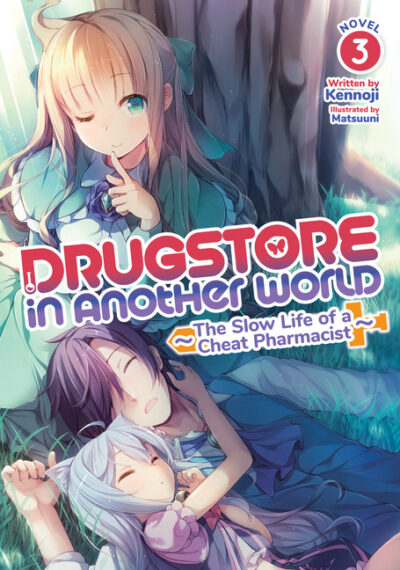 Cover image for Drugstore in Another World: The Slow Life of a Cheat Pharmacist (Light Novel) Vol. 3