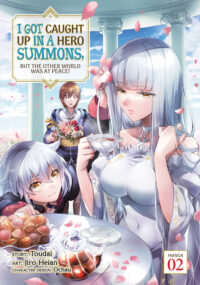 Cover image for I Got Caught Up in a Hero Summons, But the Other World Was at Peace! (Manga) Vol. 2