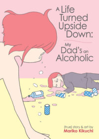 Cover image for A Life Turned Upside Down: My Dad's an Alcoholic