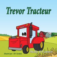 Cover image for Trevor Tracteur: Français Children's language Title