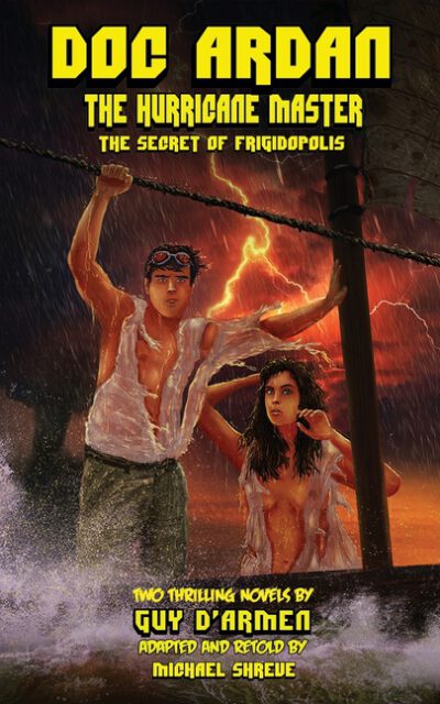 Cover image for Doc Ardan: The Hurricane Master + The Secret of Frigidopolis