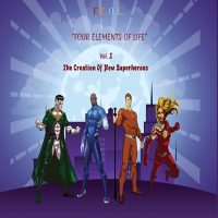Cover image for F.E.O.L. Four Elements Of Life: The Creation Of New Superheroes