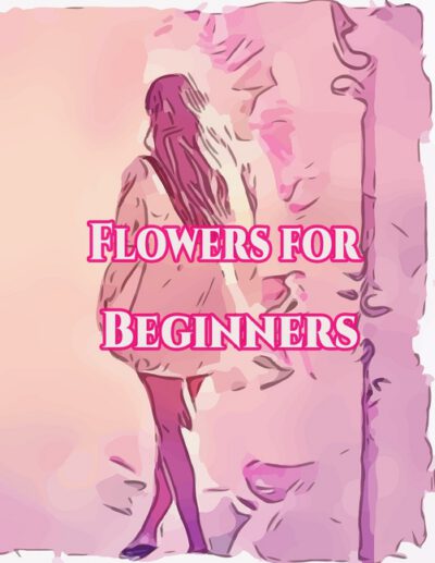 Cover image for Flowers for Beginners: : An Adult Coloring Book with Fun, Easy, and Relaxing Coloring Pages