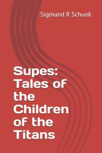 Cover image for Supes: Tales of the Children of the Titans