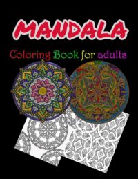 Cover image for Mandala Coloring Book For Adults: Stress Relieving Mandala Designs For Adults Relaxation