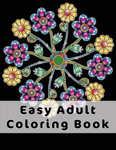 Cover image for Easy Adult Coloring Book: Gorgeous Designs (Flowers, Birds And Butterflies) In Large Print. Relaxing Coloring Pages For Adults / Seniors, Help W