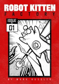 Cover image for Robot Kitten Factory: Issue #1