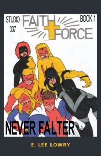 Cover image for Faith Force: Never Falter