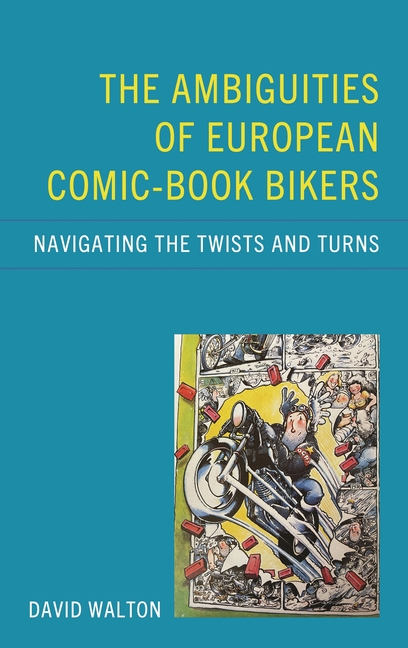 The Ambiguities of European Comic-Book Bikers: Navigating the Twists and Turns
