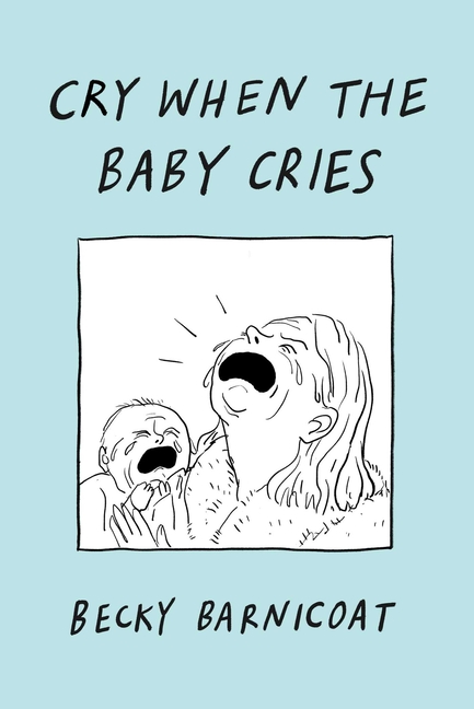 Cover image for Cry When the Baby Cries