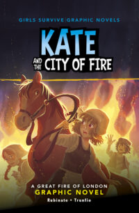 Cover image for Kate and the City of Fire: A Great Fire of London Graphic Novel