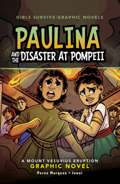 Cover image for Paulina and the Disaster at Pompeii: A Mount Vesuvius Eruption Graphic Novel