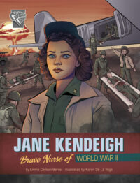 Cover image for Jane Kendeigh: Brave Nurse of World War II