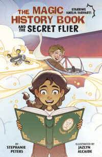 Cover image for The Magic History Book and the Secret Flier: Starring Amelia Earhart!