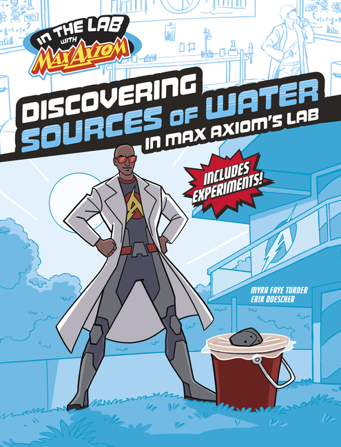Cover image for Discovering Sources of Water in Max Axiom's Lab