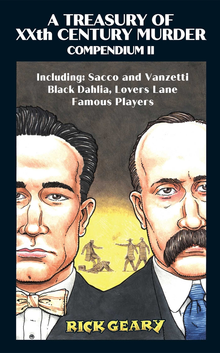 Cover image for A Treasury of Xxth Century Murder Compendium II: Including: Sacco and Vanzetti, Black Dahlia, Lovers Lane, Famous Players Volume 2