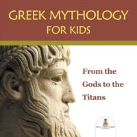 Cover image for Greek Mythology for Kids: From the Gods to the Titans