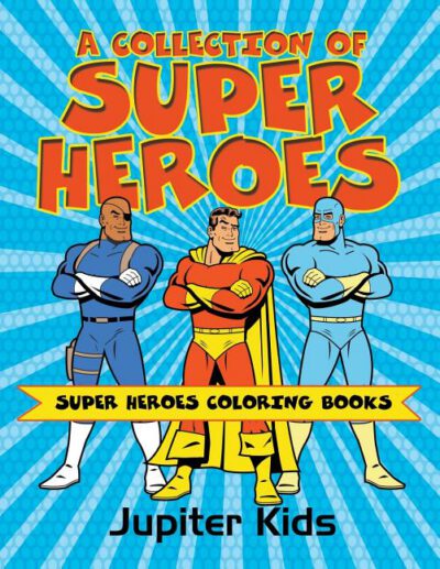Cover image for A Collection of Super Heroes: Super Heroes Coloring Books