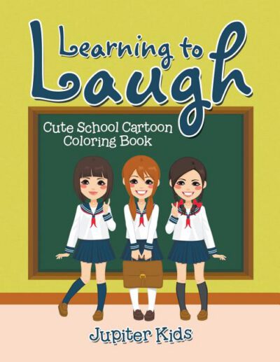 Cover image for Learning to Laugh: Cute School Cartoon Coloring Book