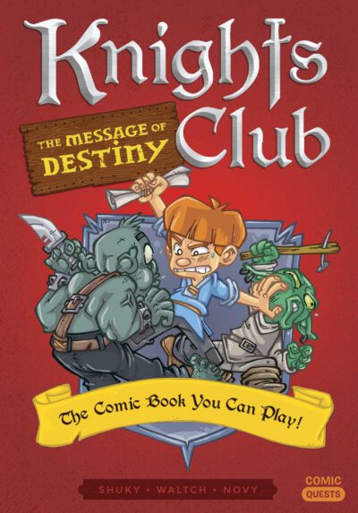 Cover image for Knights Club: The Message of Destiny: The Comic Book You Can Play