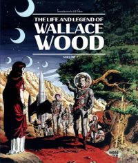 Cover image for The Life and Legend of Wallace Wood Volume 2