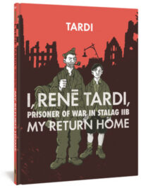 Cover image for I, Rene Tardi, Prisoner of War in Stalag Iib Vol. 2: My Return Home