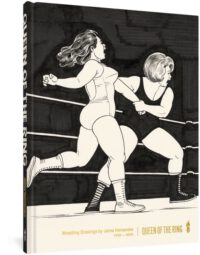 Cover image for Queen of the Ring: Wrestling Drawings by Jaime Hernandez 1980-2020