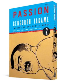 Cover image for The Passion of Gengoroh Tagame: Master of Gay Erotic Manga Vol. 2
