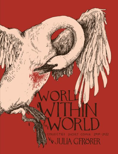 Cover image for World Within the World: Collected Minicomix & Short Works 2010-2022