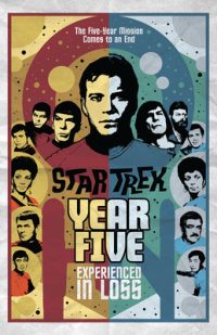 Cover image for Star Trek: Year Five - Experienced in Loss (Book 4)