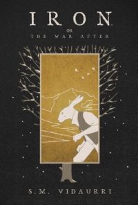 Cover image for Iron: Or the War After