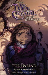 Cover image for Jim Henson's the Dark Crystal Age of Resistance the Ballad of Hup & Barfinnious