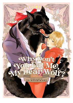 Cover image for Why Don't You Eat Me, My Dear Wolf?