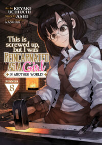 Cover image for This Is Screwed Up, But I Was Reincarnated as a Girl in Another World! (Manga) Vol. 8