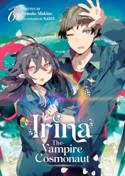 Cover image for Irina: The Vampire Cosmonaut (Light Novel) Vol. 6