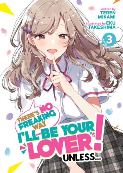 Cover image for There's No Freaking Way I'll Be Your Lover! Unless... (Light Novel) Vol. 3