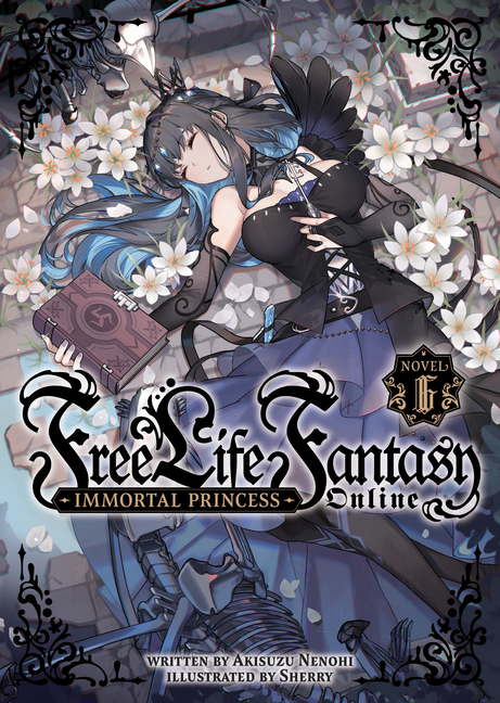 Cover image for Free Life Fantasy Online: Immortal Princess (Light Novel) Vol. 6
