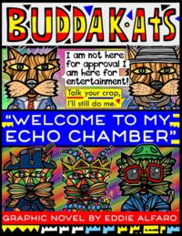 Cover image for Welcome to My Echo Chamber: The BuddaKats